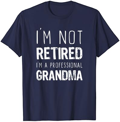Аз Не Съм Пенсионер, Професионална Баба Пенсионер, Забавна Готина Тениска