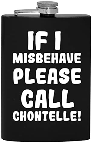 Ако аз ще се държат зле, Моля, Обадете се Chontelle - Фляжка за алкохол обем 8 грама
