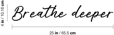 Винил Арт Стикер на стената - Дыши по-дълбоко - 4 x 25 - Вдъхновяваща Модерна Стикер с Цитат от Позитивното Оптимизъм