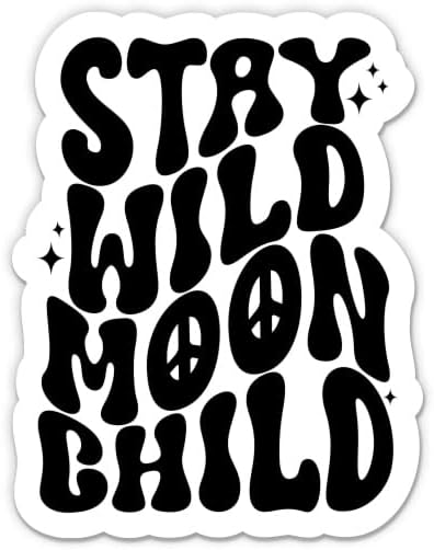 Детски стикер Stay Wild Moon - 5 Стикер за лаптоп - Водоустойчив Винил за колата, телефон, бутилки с вода - Скъпа