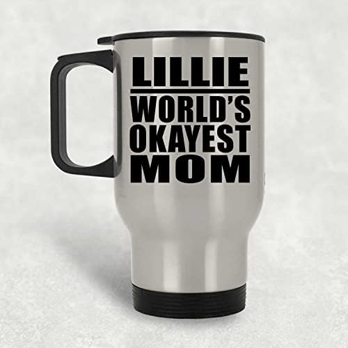 Designsify Лили е Най-Добрата Майка в света, Сребърен Пътна Чаша 14 грама, на Изолиран Чаша от Неръждаема Стомана, Подаръци за