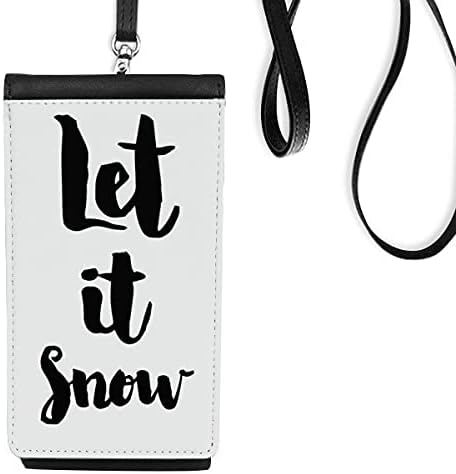 Нека вали Сняг Цитат на Ръка Текст на Телефон Портфейла в Чантата си Смартфон Подвесная Изкуствена Кожа Черен