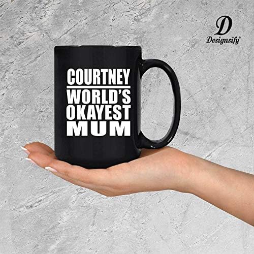 Designsify Кортни Най-Добрата Майка в Света Керамична Чаша с Черно Кафе с обем от 15 грама, Чаена Чаша, Прибори за напитки