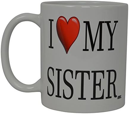 Rogue River Тактическа Най-Забавната Кафеена Чаша I Love My Sister Сърце Новост Чаша Страхотна Идея за подарък За Брат, Сестра