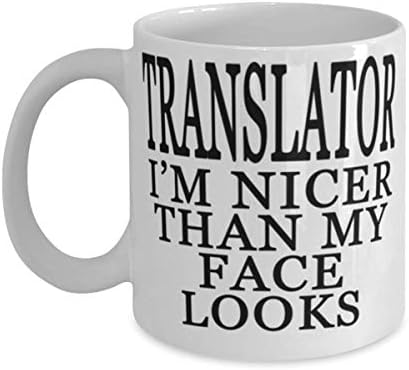 Преводач Съм по-красива, отколкото изглежда лицето ми - Преводач Кафеена чаша на 11 или 15 грама - Забавен за преводач