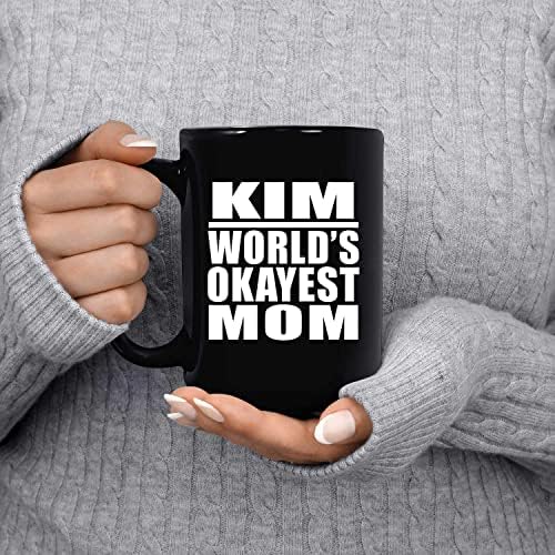 Designsify Ким Най-Добрата Майка в света Керамична Чаша с Черно Кафе, 15 грама, Чаена Чаша, Прибори за напитки